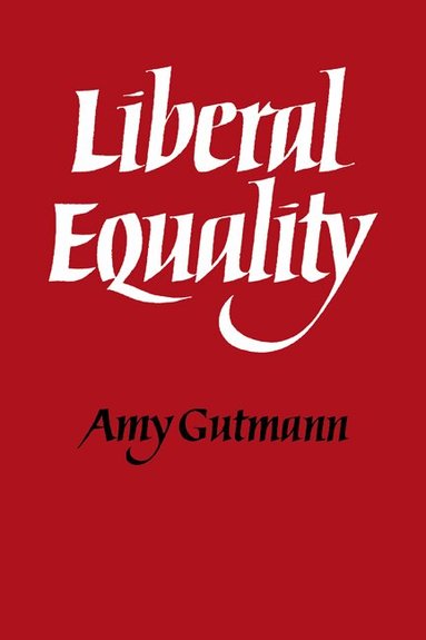 Amy Gutmann - Liberal Equality, Häftad