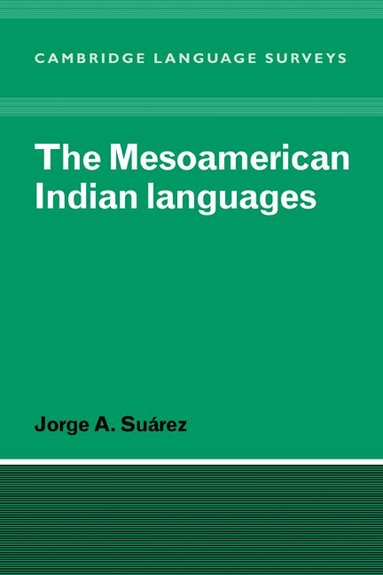 Jorge A. Suarez, S. R. Anderson, J. Bresnan - The Mesoamerican Indian Languages, Häftad