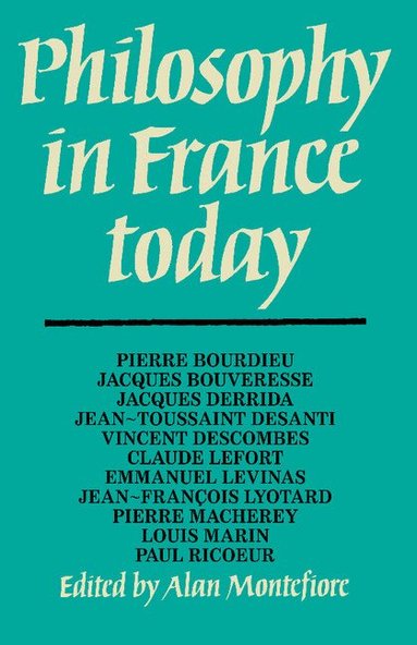 Alan Montefiore - Philosophy in France Today, Häftad
