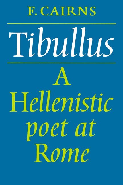 Tibullus: A Hellenistic Poet at Rome 1