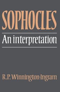 bokomslag Sophocles: An Interpretation