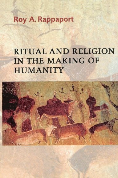 bokomslag Ritual and Religion in the Making of Humanity