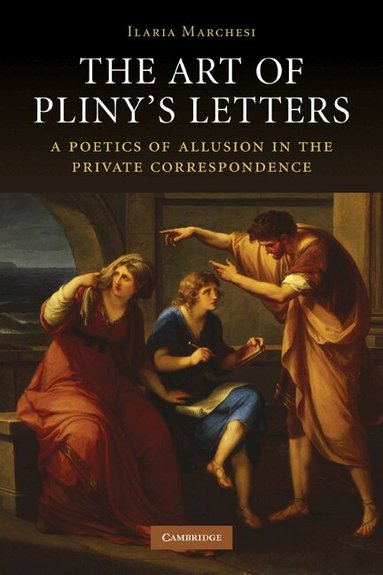 Ilaria Marchesi - The Art of Pliny's Letters, Häftad