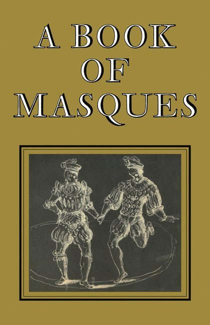 Ben Jonson, Gerald Eades Bentley, T. J. Spencer, Stanley W. Wells - A Book of Masques, Häftad