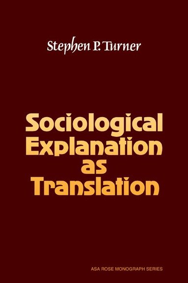 bokomslag Sociological Explanation As Translation