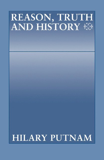 Hilary Putnam - Reason, Truth and History, Häftad