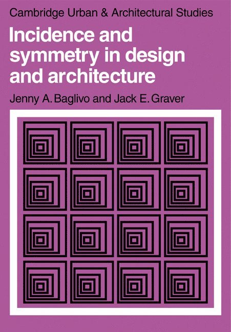 Incidence and Symmetry in Design and Architecture 1
