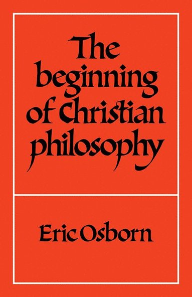 bokomslag The Beginning of Christian Philosophy
