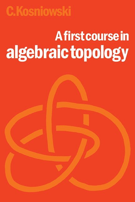 A First Course in Algebraic Topology 1