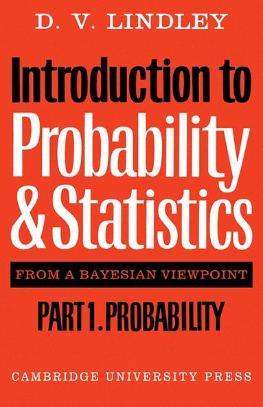 bokomslag Introduction to Probability and Statistics from a Bayesian Viewpoint, Part 1, Probability