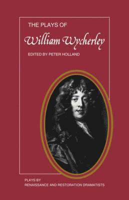 The Plays of William Wycherley 1