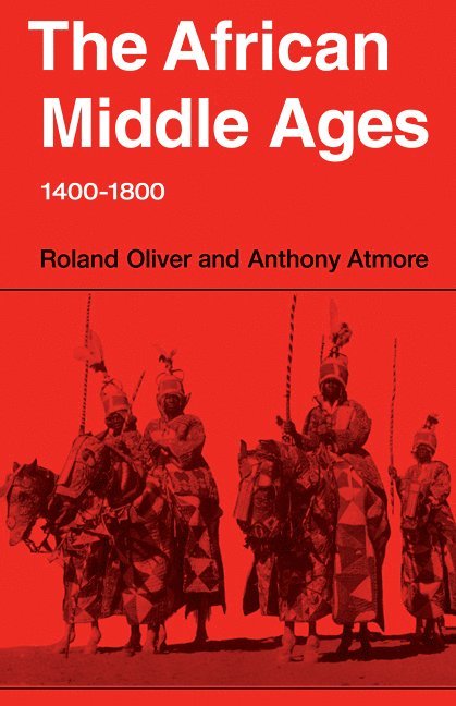 The African Middle Ages, 1400-1800 1