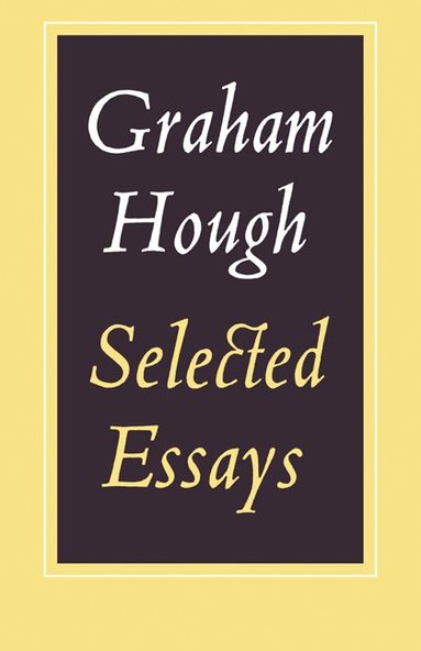 Graham Hough - Selected Essays, Häftad