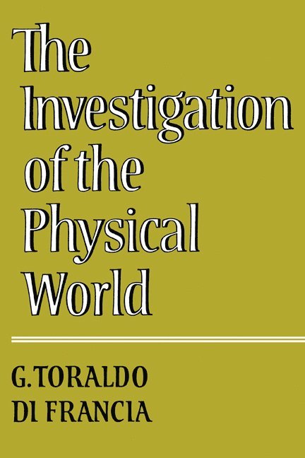 Giuliano Toraldo di Francia, G. Toraldo Di Francia, Giuliano Toraldo Di Francia - Investigation of the Physical World, Häftad