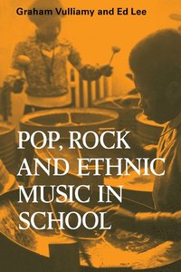 bokomslag Pop, Rock and Ethnic Music in School