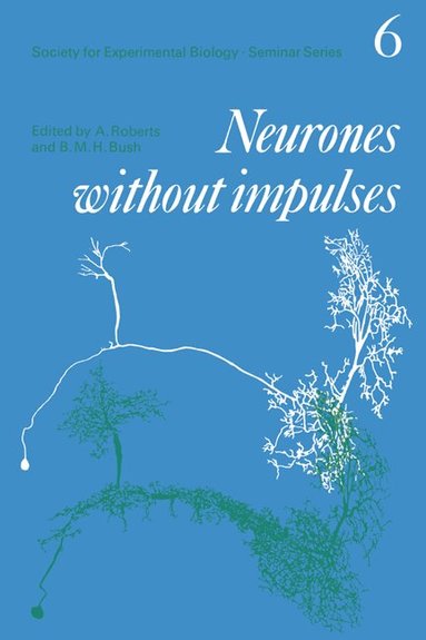 Alan Roberts, B. M. H. Bush - Neurones without Impulses, Häftad