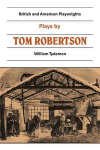 bokomslag Plays by Tom Robertson