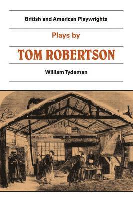 T. W. Robertson, William Tydeman, William Comp Tydeman, Comp Tydeman, William, Martin Banham - Plays by Tom Robertson, Häftad