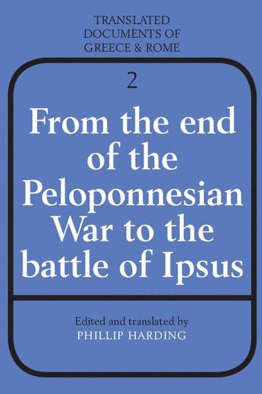 bokomslag From the End of the Peloponnesian War to the Battle of Ipsus