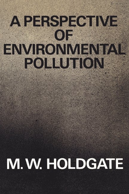 M. W. Holdgate, Holdgate - Perspective of Environmental Pollution, Häftad