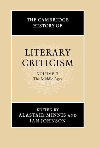 Alastair Minnis, Ian Johnson - The Cambridge History of Literary Criticism: Volume 2, The Middle Ages, Inbunden