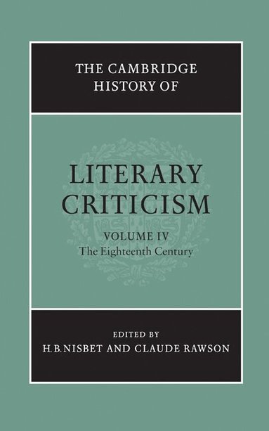 H. B. Nisbet, Claude Rawson - The Cambridge History of Literary Criticism: Volume 4, The Eighteenth Century, Inbunden