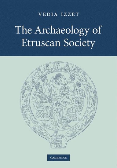 bokomslag The Archaeology of Etruscan Society