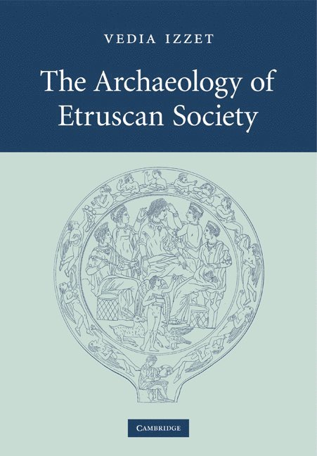 The Archaeology of Etruscan Society 1