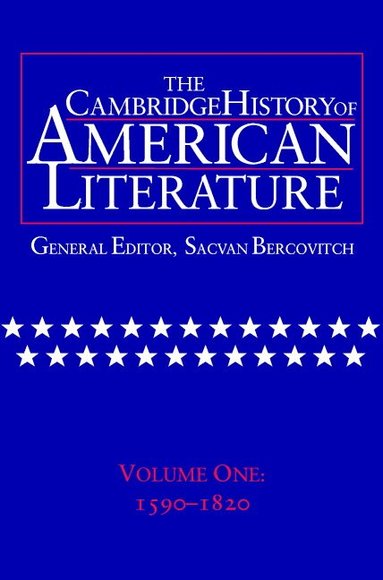 Sacvan Bercovitch - The Cambridge History of American Literature: Volume 1, 1590-1820, Inbunden