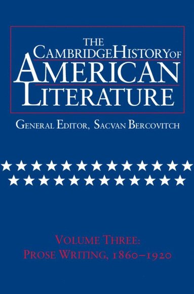 bokomslag The Cambridge History of American Literature: Volume 3, Prose writing, 1860-1920