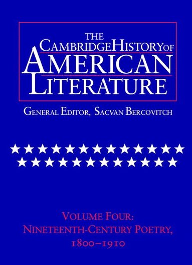 bokomslag The Cambridge History of American Literature: Volume 4, Nineteenth-Century Poetry 1800-1910