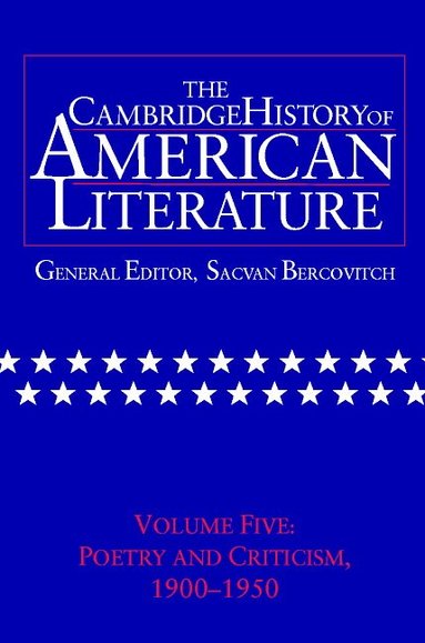 Sacvan Bercovitch - The Cambridge History of American Literature: Volume 5, Poetry and Criticism, 1900-1950, Inbunden