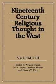 Ninian Smart, John Clayton, Patrick Sherry, Steven T. Katz - Nineteenth-Century Religious Thought in the West: Volume 3, Inbunden
