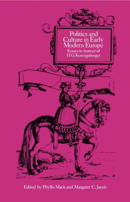 Phyllis Mack, Margaret C. Jacob - Politics and Culture in Early Modern Europe, Inbunden