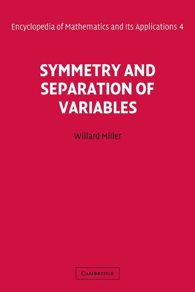 Willard Miller, G. -C Rota - Symmetry and Separation of Variables, Inbunden