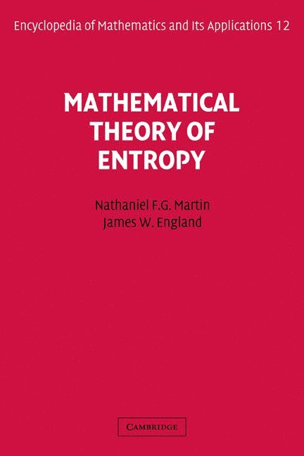 Nathaniel F. G. Martin, James W. England, George A. Baker - Mathematical Theory of Entropy, Inbunden