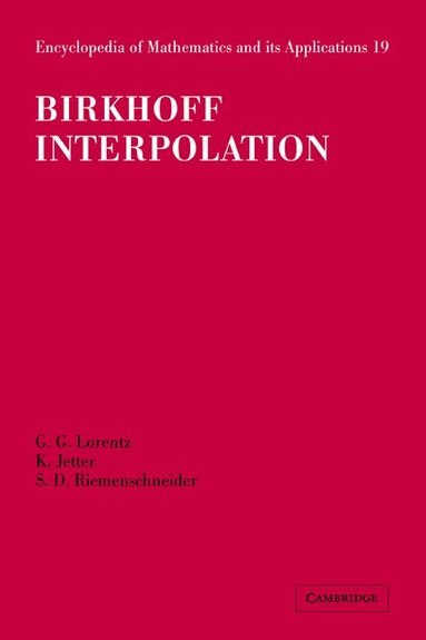 G. G. Lorentz, K. Jetter, S. D. Riemenschneider - Birkhoff Interpolation, Inbunden