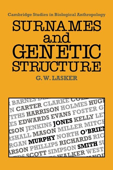 Gabriel Ward Lasker, C. G. Nicholas Mascie-Taylor, R. A. Foley - Surnames and Genetic Structure, Inbunden
