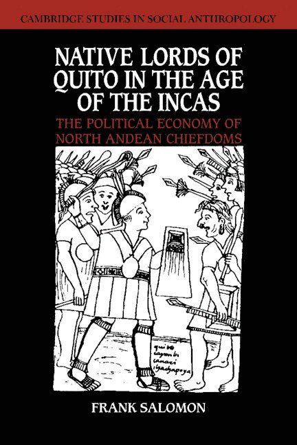 Frank Salomon - Native Lords of Quito in the Age of the Incas, Inbunden