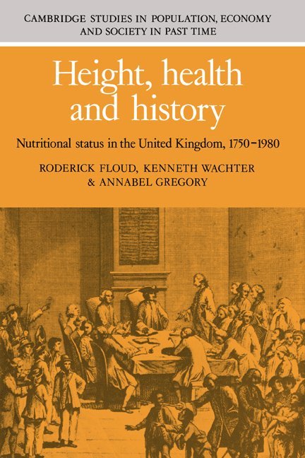Roderick (Provost) Floud, Kenneth Wachter, Annabel (Dr) Gregory, Roderick Floud, Annabel Gregory - Height, Health and History, Inbunden