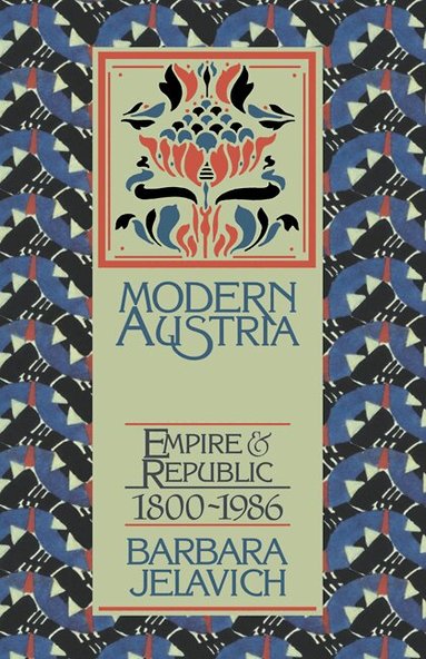 Barbara Jelavich - Modern Austria, Inbunden
