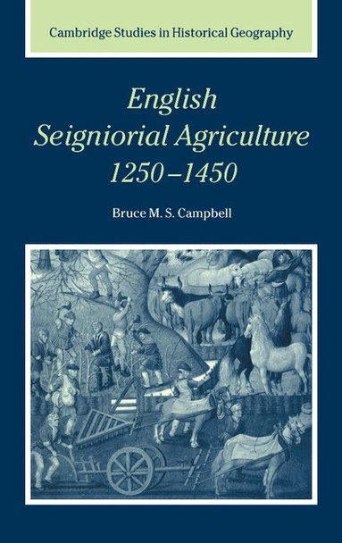 Bruce M. S. Campbell - English Seigniorial Agriculture, 1250-1450, Inbunden