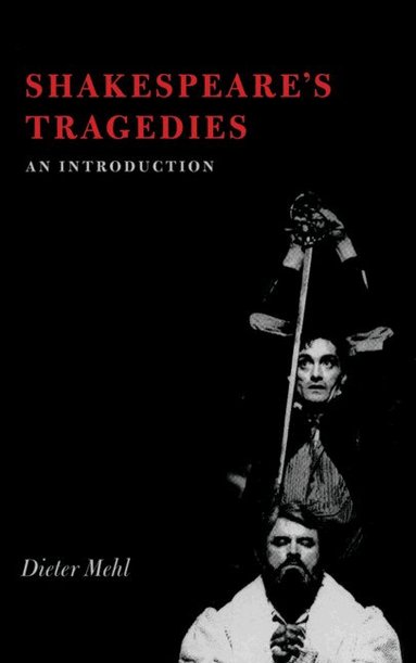 Dieter Mehl - Shakespeare's Tragedies, Inbunden