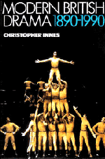 Christopher Innes - Modern British Drama, 1890-1990, Inbunden