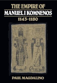 bokomslag The Empire of Manuel I Komnenos, 1143-1180