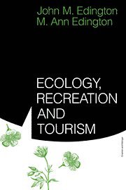M. Ann Edington, John M. Edington - Ecology, Recreation and Tourism, Inbunden