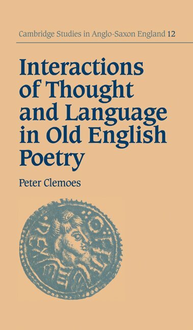 Peter Clemoes - Interactions of Thought and Language in Old English Poetry, Inbunden