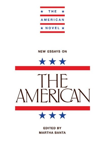 Martha Banta - New Essays on The American, Inbunden