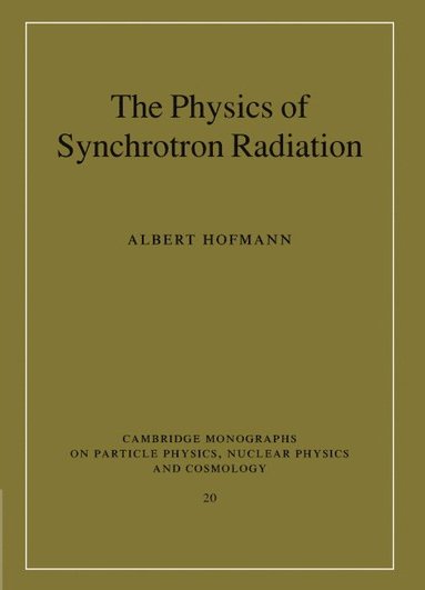 bokomslag The Physics of Synchrotron Radiation