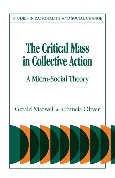 Gerald Marwell, Pamela Oliver, Gudmund Hernes - The Critical Mass in Collective Action, Inbunden